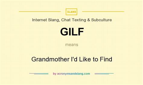 what does gilf mean|GILF Grandmother I'd Like to Find .